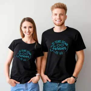 10 Years Down Forever To Go - Custom Anniversary Couple T-Shirt