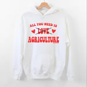 All You Need Is Agriculture Hoodie (S-3XL) Unisex - Multiple Colors!