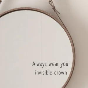 Always Wear Your Invisible Crown Mirror Sticker Decal Quote
