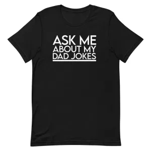 Ask Me About My Dad Jokes Shirt