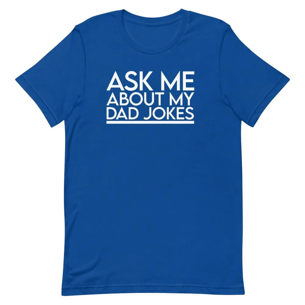 Ask Me About My Dad Jokes Shirt