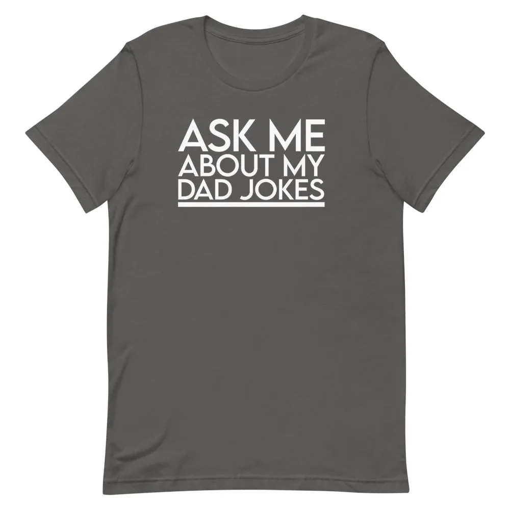 Ask Me About My Dad Jokes Shirt