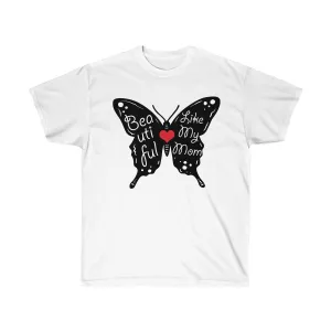 Beautiful Like My Mom - Unisex Ultra Cotton Tee - Gift for Mom - T-Shirts