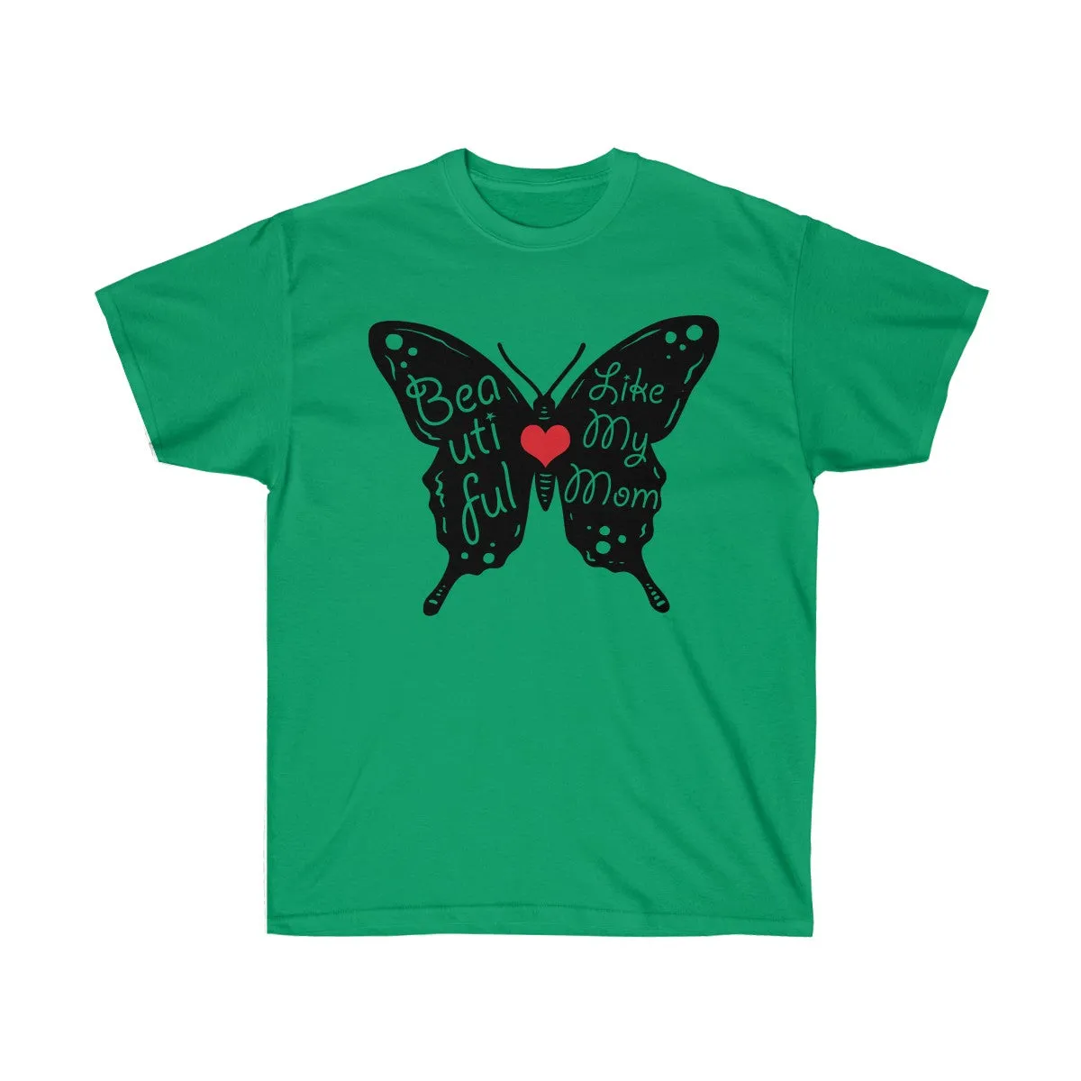 Beautiful Like My Mom - Unisex Ultra Cotton Tee - Gift for Mom - T-Shirts