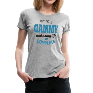 Being a Gammy Makes My Life Complete Women’s Premium T-Shirt (CK1543)