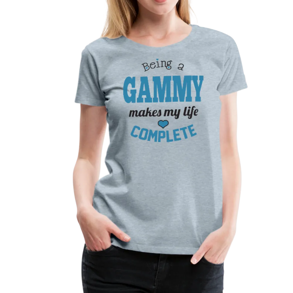 Being a Gammy Makes My Life Complete Women’s Premium T-Shirt (CK1543)