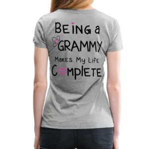 Being a Grammy Makes My Life Complete Women’s Premium T-Shirt