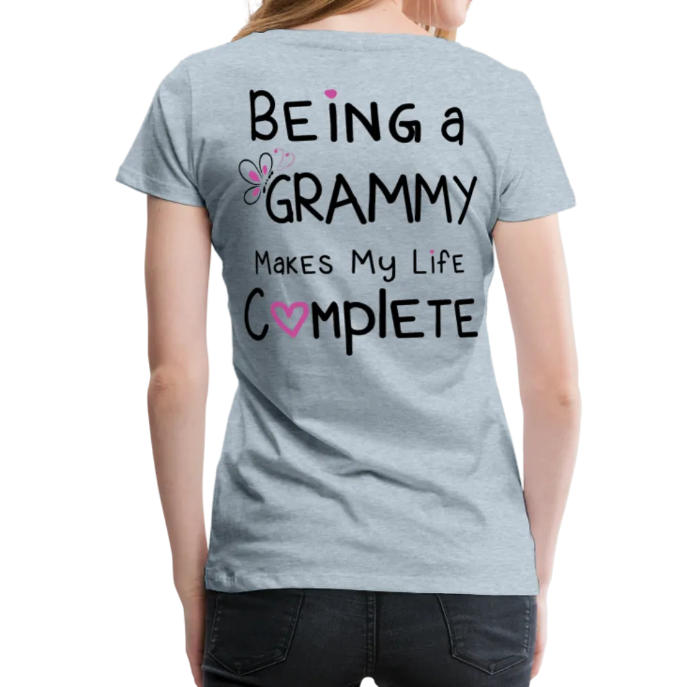 Being a Grammy Makes My Life Complete Women’s Premium T-Shirt