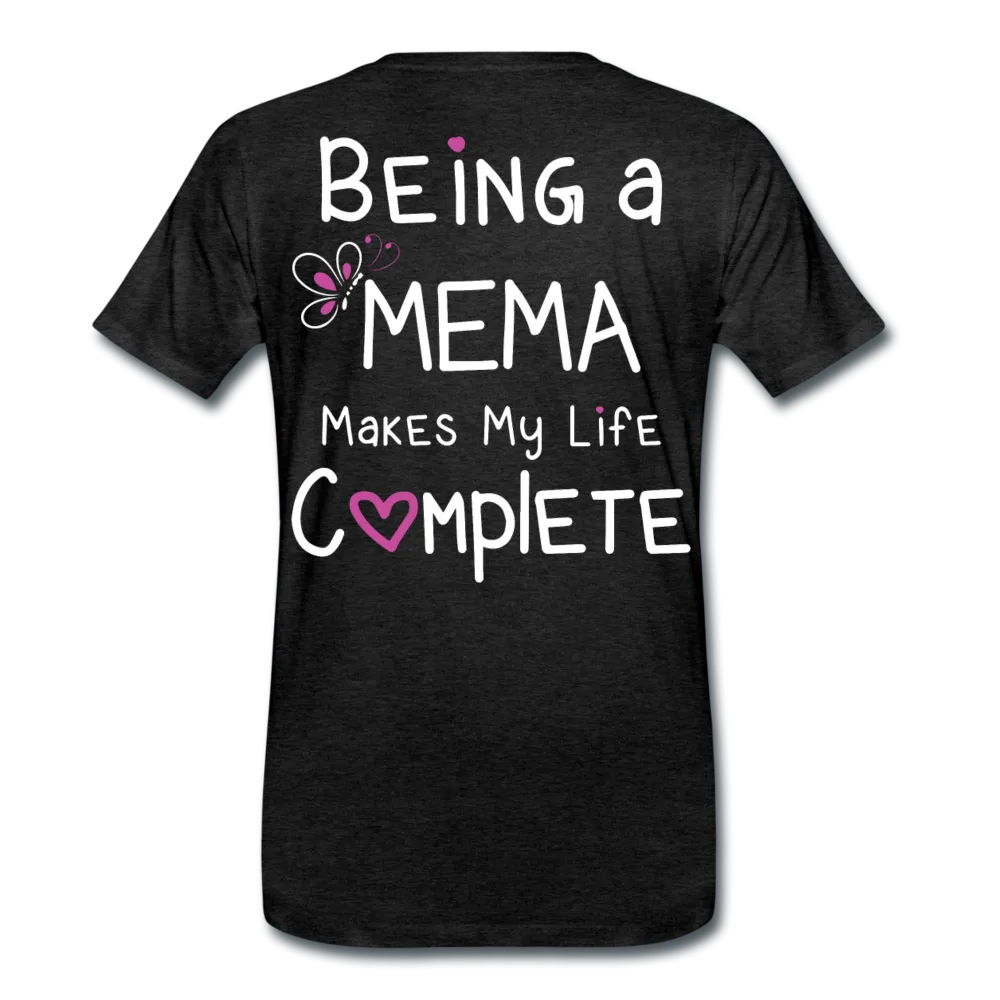 Being a Mema Makes My Life Complete Men's Premium T-Shirt (CK1536)