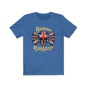 Burpees = Bastards - Mens and Womens Workout T Shirt