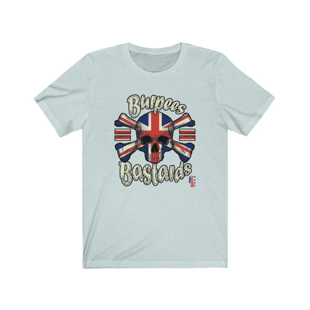 Burpees = Bastards - Mens and Womens Workout T Shirt