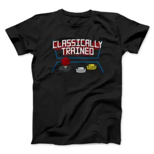 Classically Trained Funny Men/Unisex T-Shirt