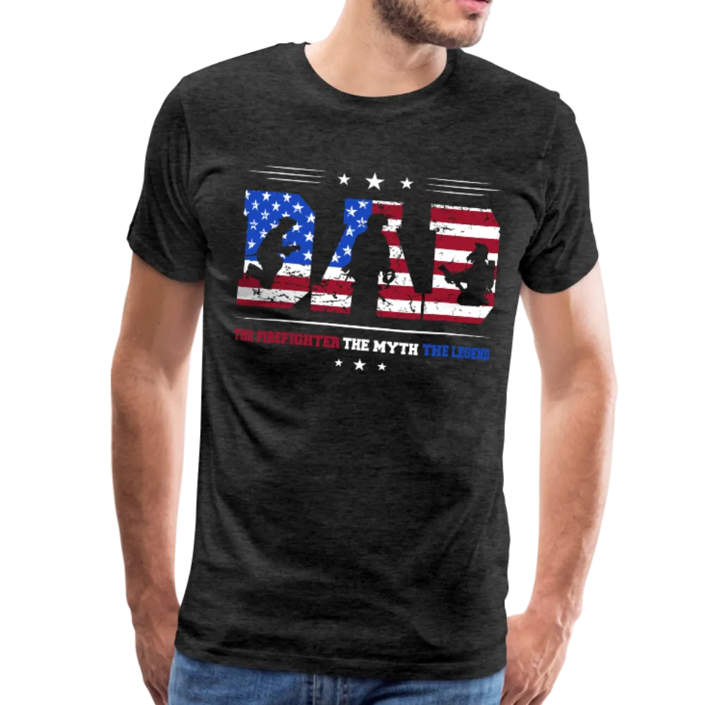 Dad The Firefighter The Myth The Legend Men's Premium T-Shirt (CK1912)