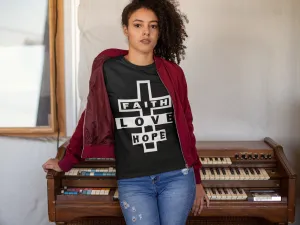 Faith, Hope, and Love T-Shirt