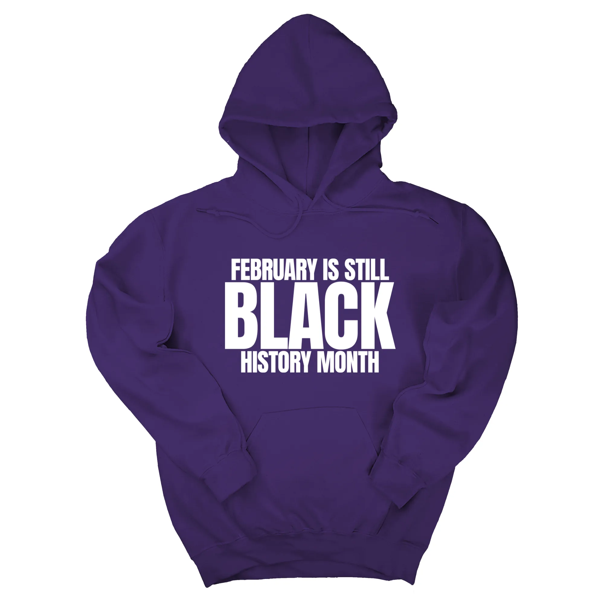 February is Still Black History Month Unisex Hoodie
