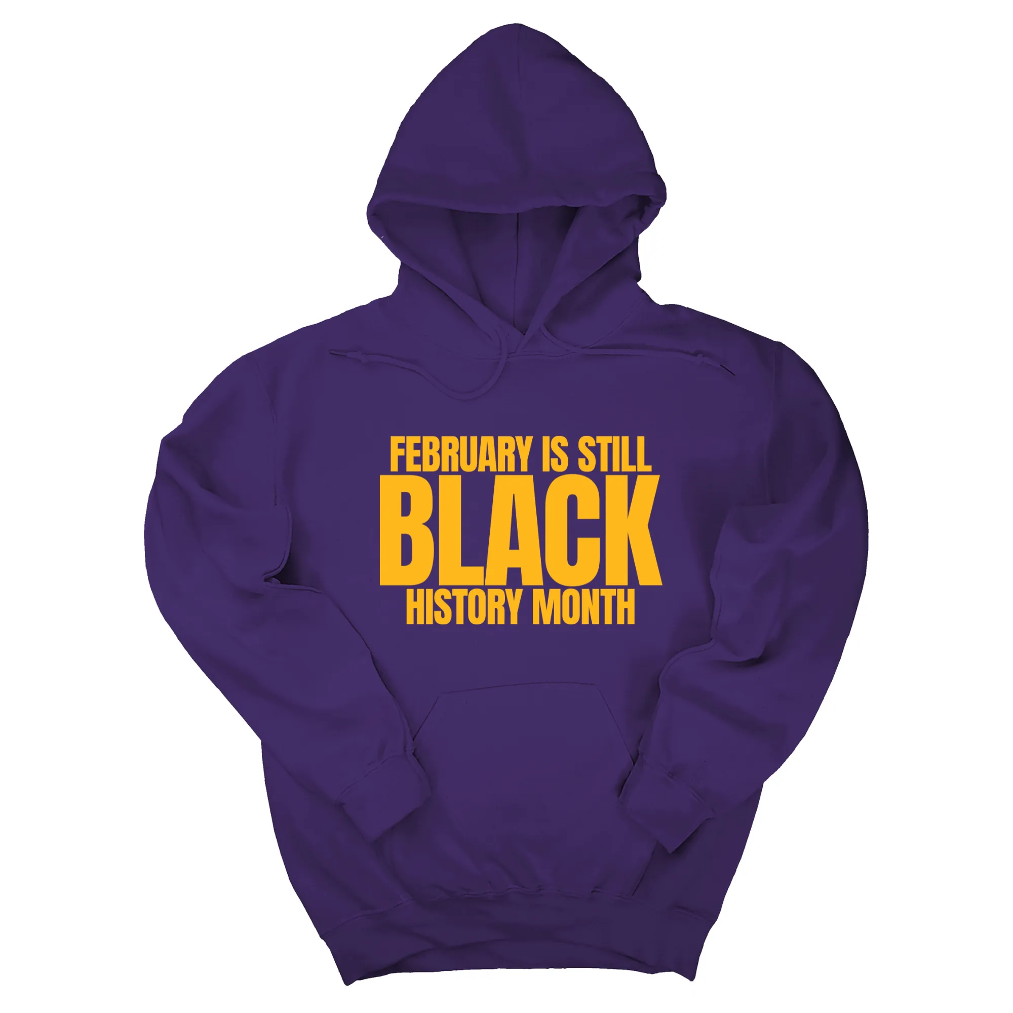 February is Still Black History Month Unisex Hoodie