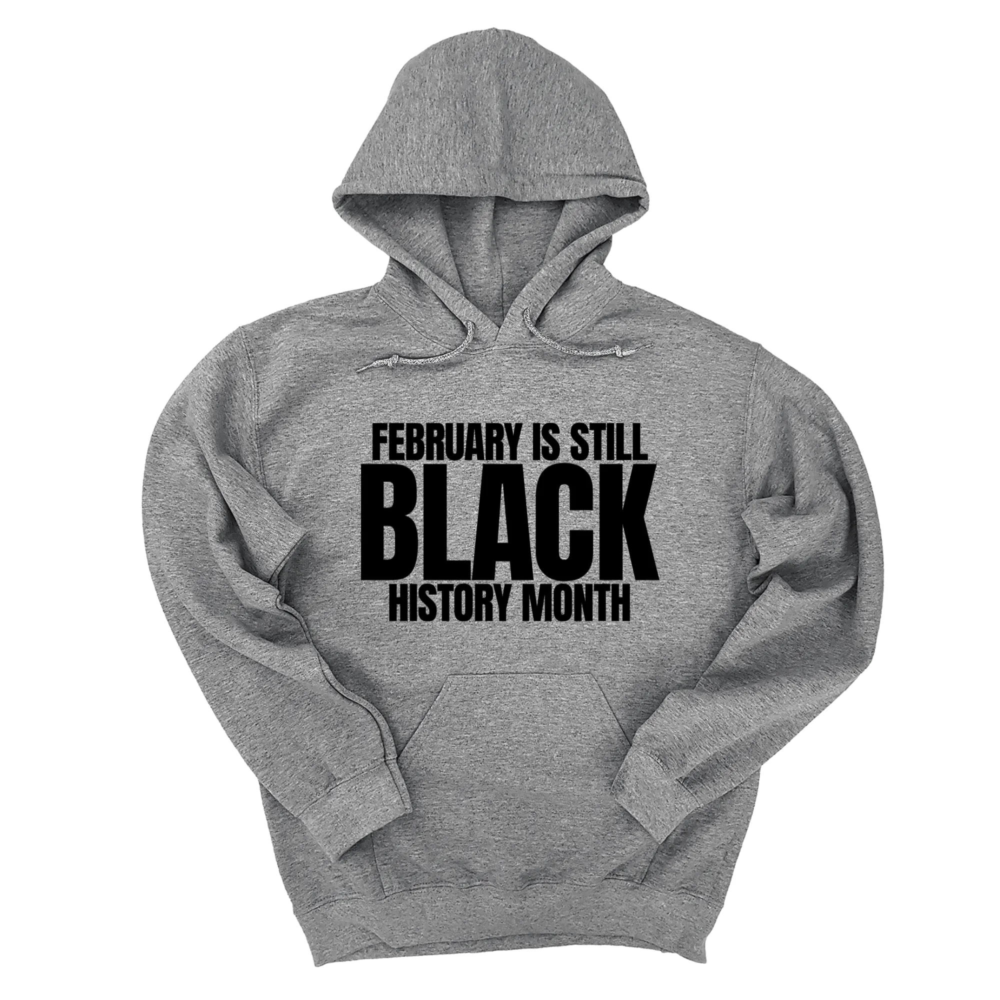 February is Still Black History Month Unisex Hoodie