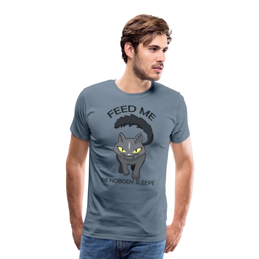 Feed Me Or Nobody Sleeps Men's Premium T-Shirt