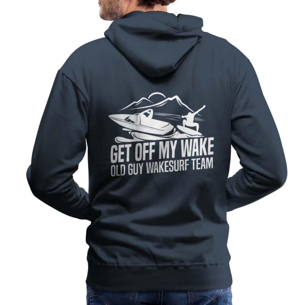Get Off My Wake Men’s Premium Hoodie
