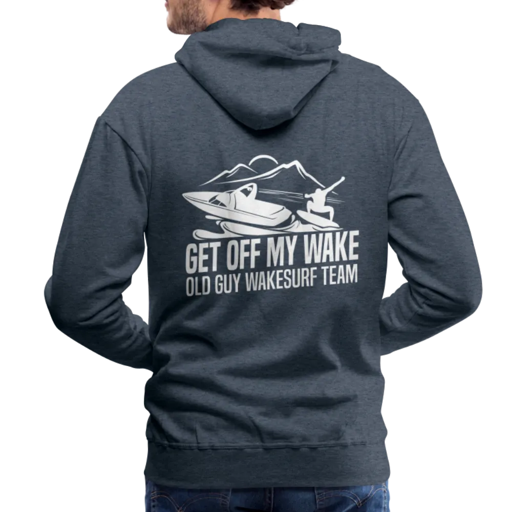 Get Off My Wake Men’s Premium Hoodie