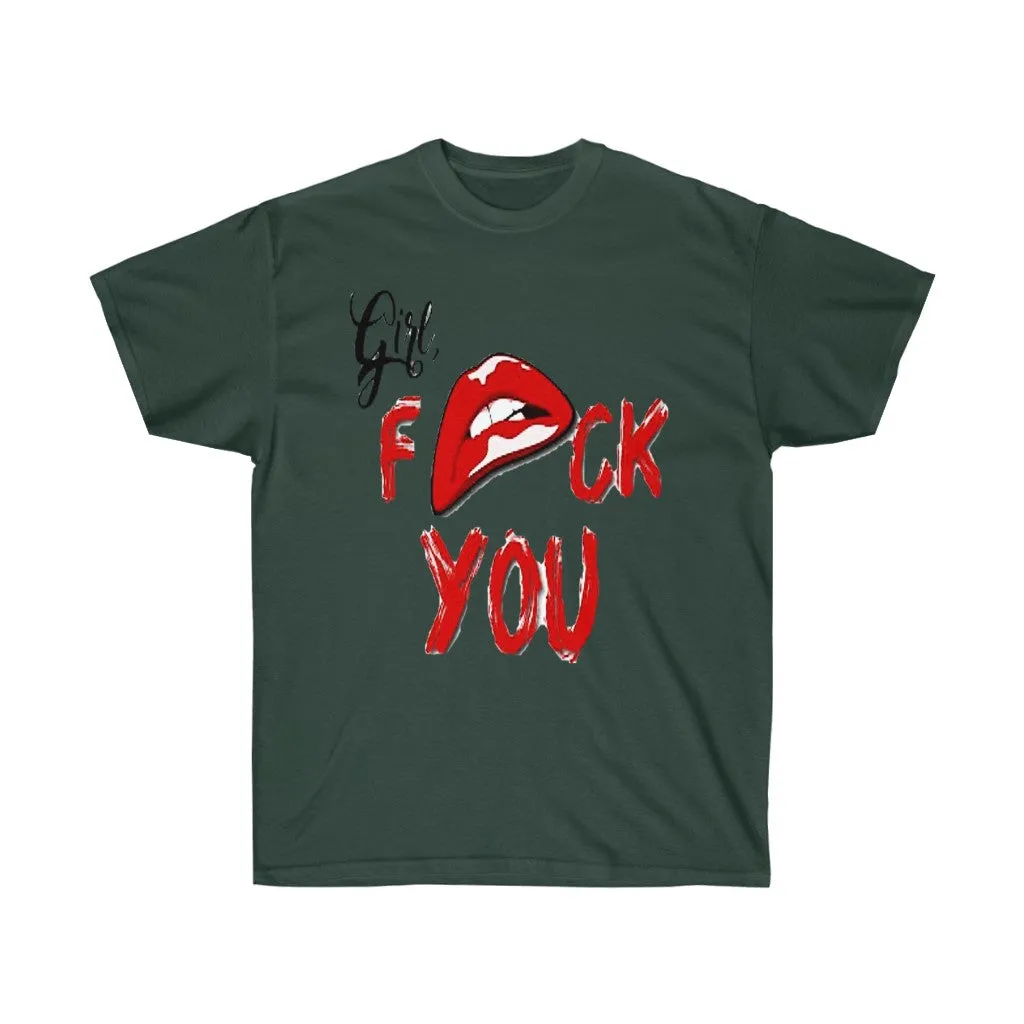 Girl Fuck You Unisex Ultra Cotton Tee