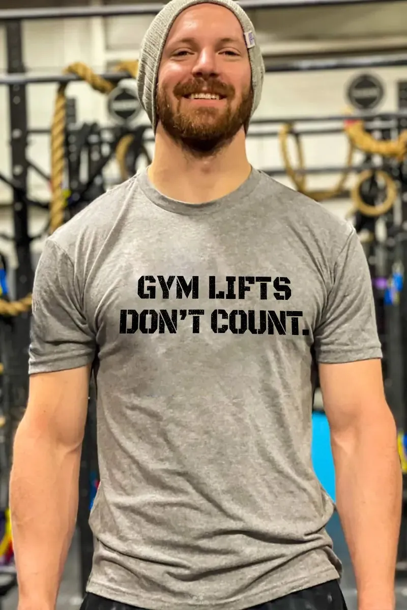 Gym Lifts Don't Count Printed Men's T-shirt