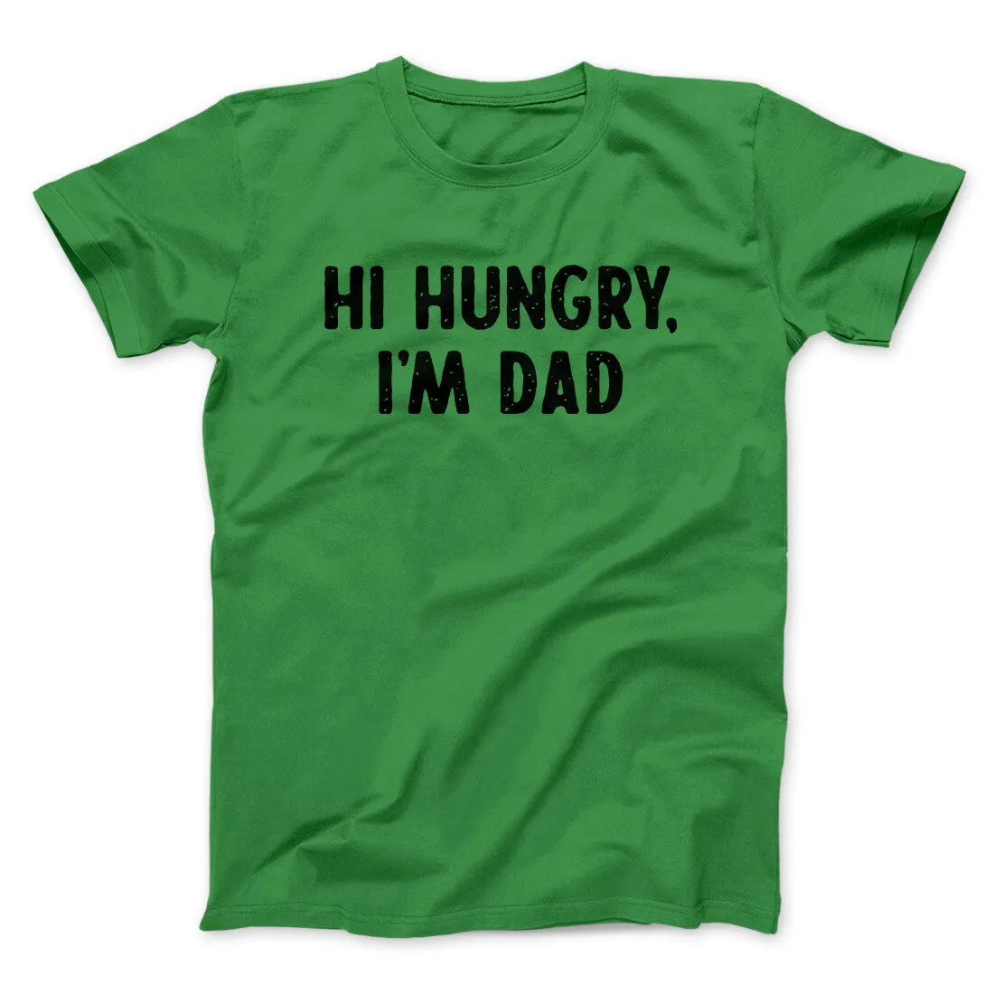 Hi Hungry I'm Dad Men/Unisex T-Shirt