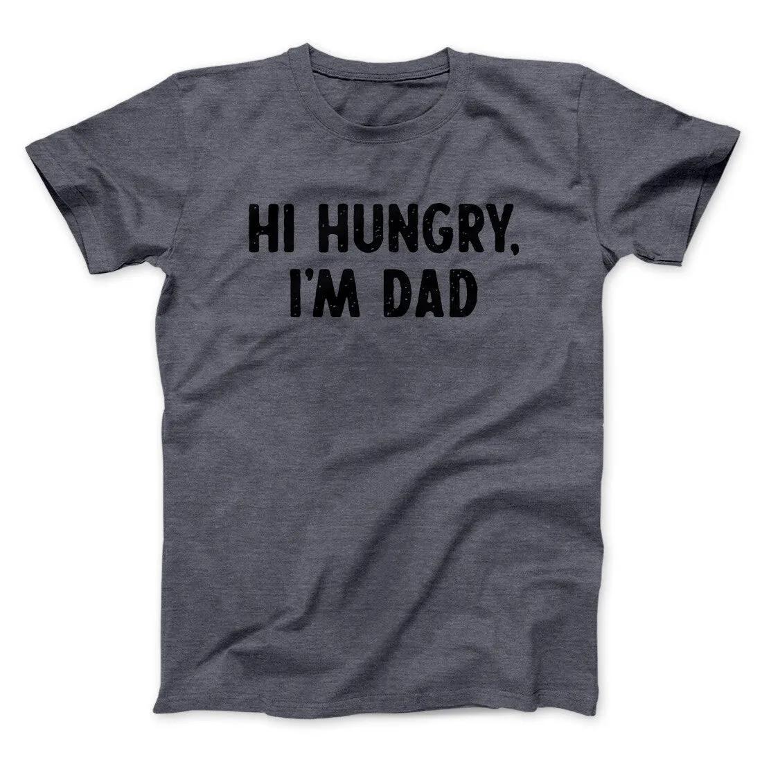 Hi Hungry I'm Dad Men/Unisex T-Shirt