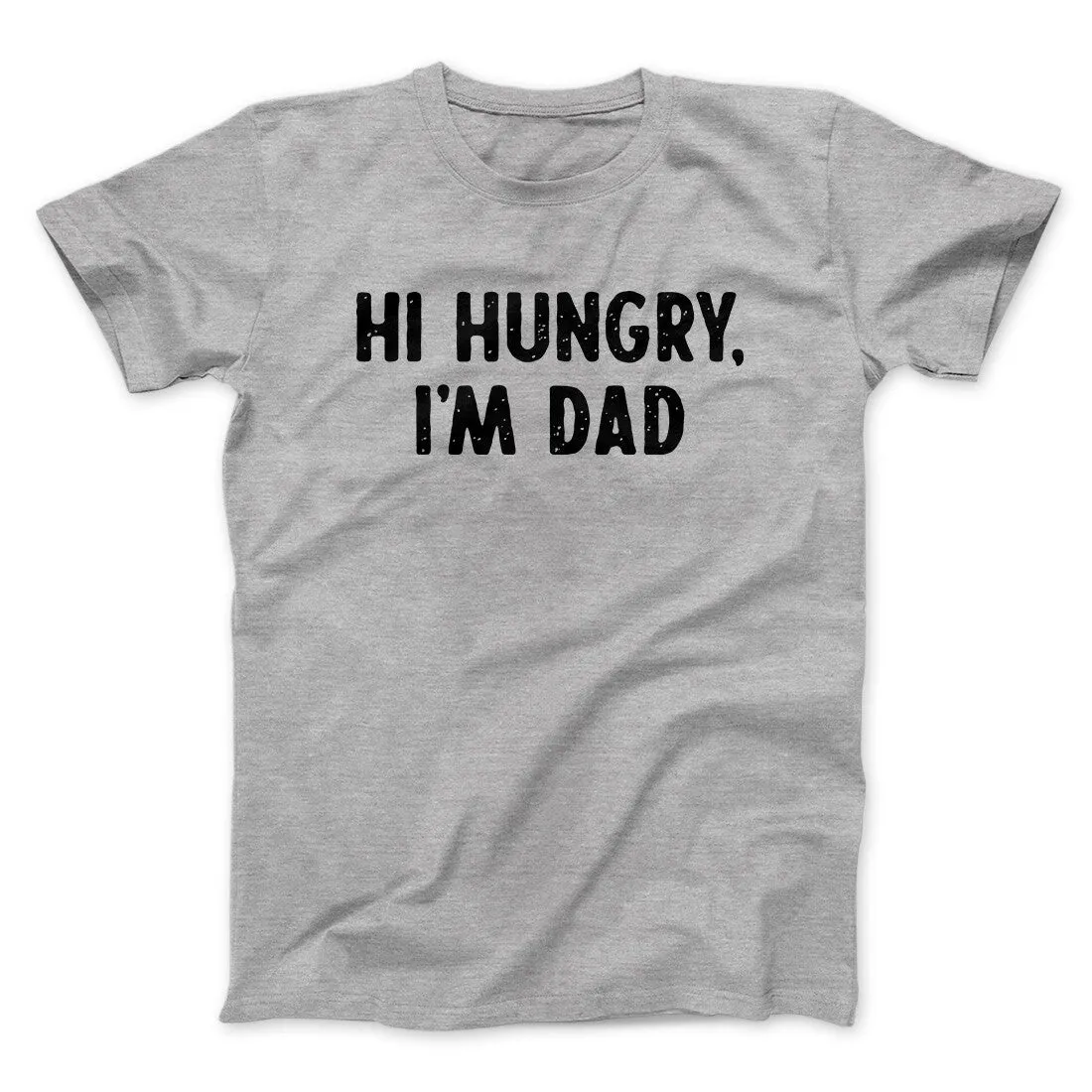 Hi Hungry I'm Dad Men/Unisex T-Shirt