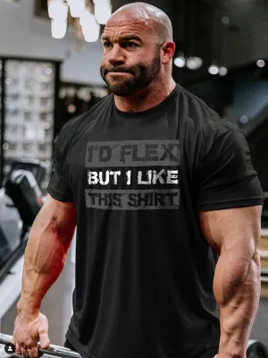 I'd Flex But I Like This Shirt Printed Men's T-shirt