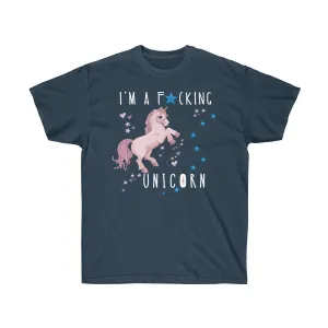 I'm A Fucking Unicorn T-Shirt - Tees - Unisex Cotton T-Shirts