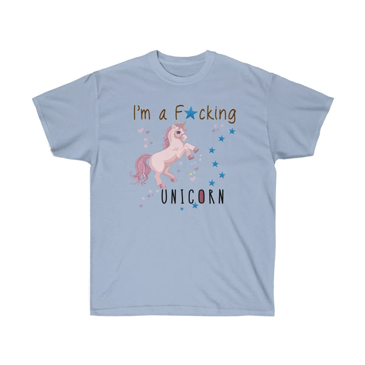 I'm a Fucking Unicorn T-shirt - Unicorn T shirt - Funny t shirts  Unicorn Shirt - Unisex Ultra Cotton - T-Shirts