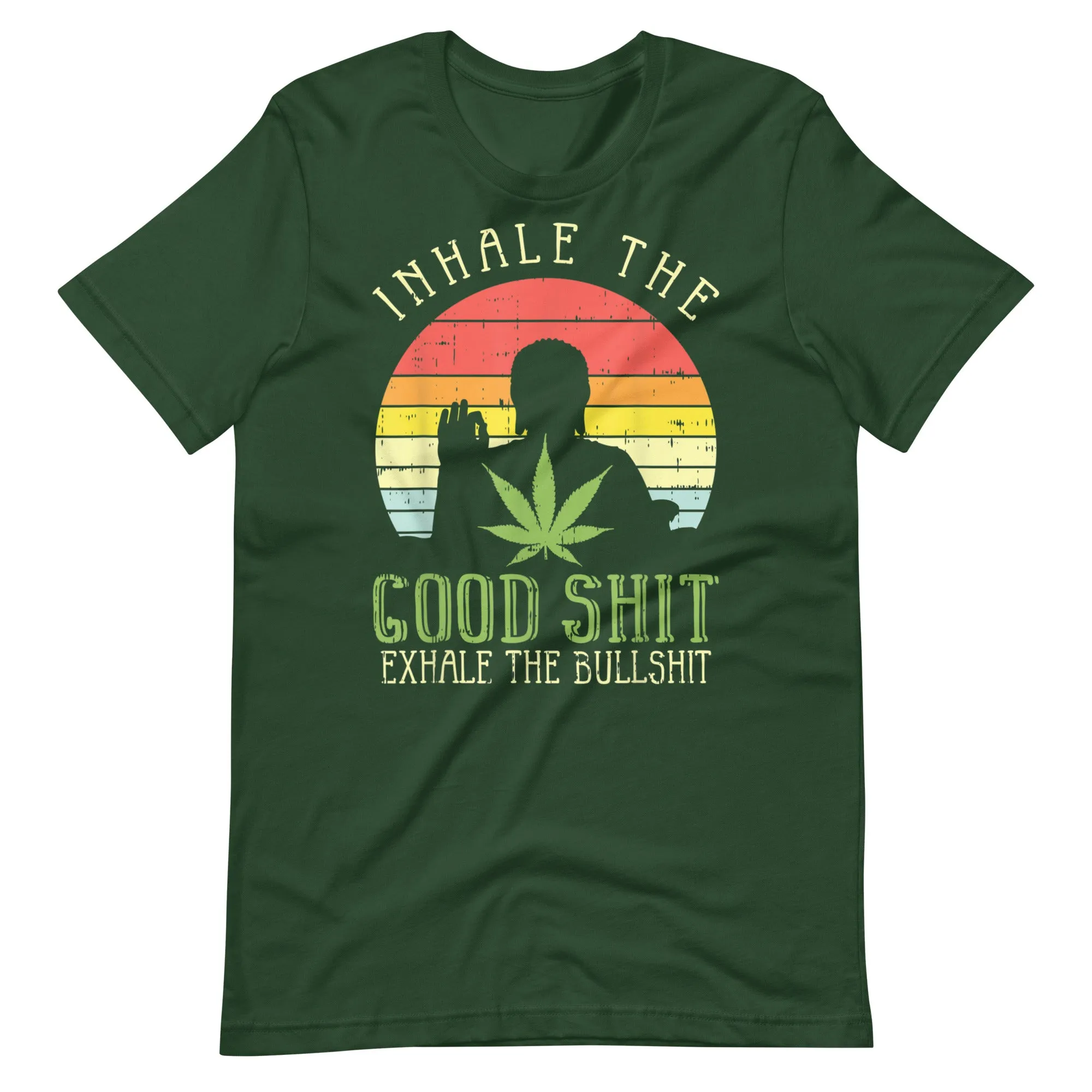 Inhale-Good-Shit-Exhale-Bullshit-Weed-Unisex t-shirt
