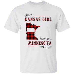 Just A Kansas Girl Living In A Minnesota World T-shirt