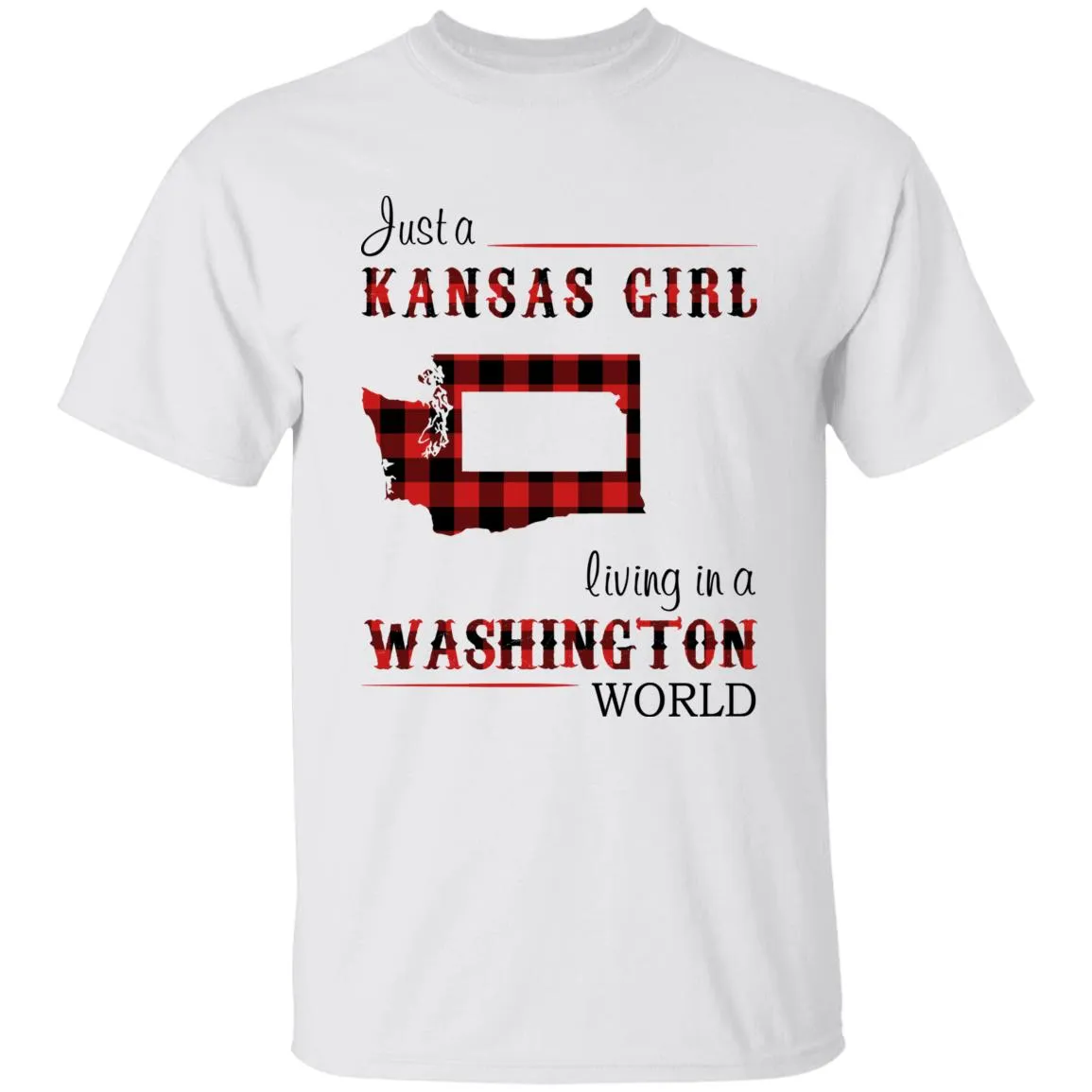 Just A Kansas Girl Living In A Washington World T-shirt