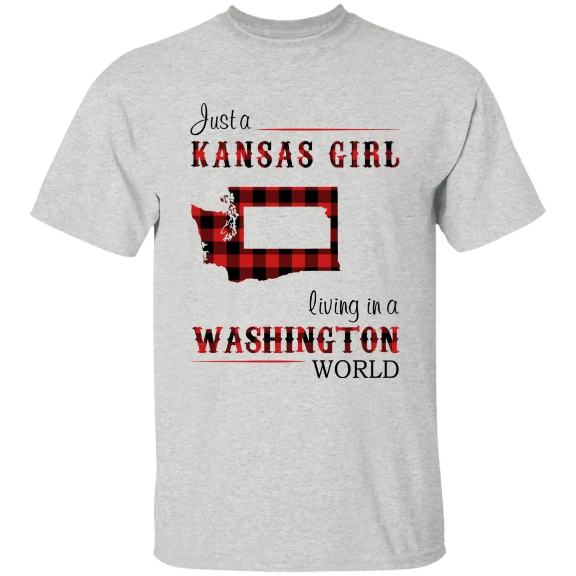 Just A Kansas Girl Living In A Washington World T-shirt