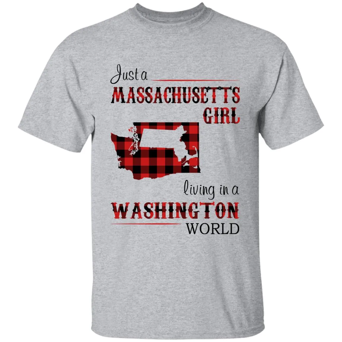 Just A Massachusetts Girl Living In A Washington World T-shirt