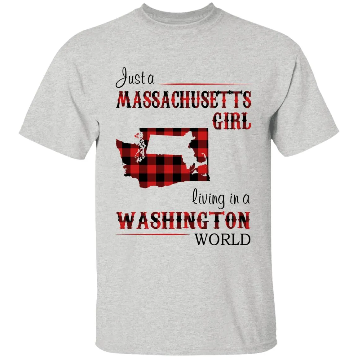Just A Massachusetts Girl Living In A Washington World T-shirt