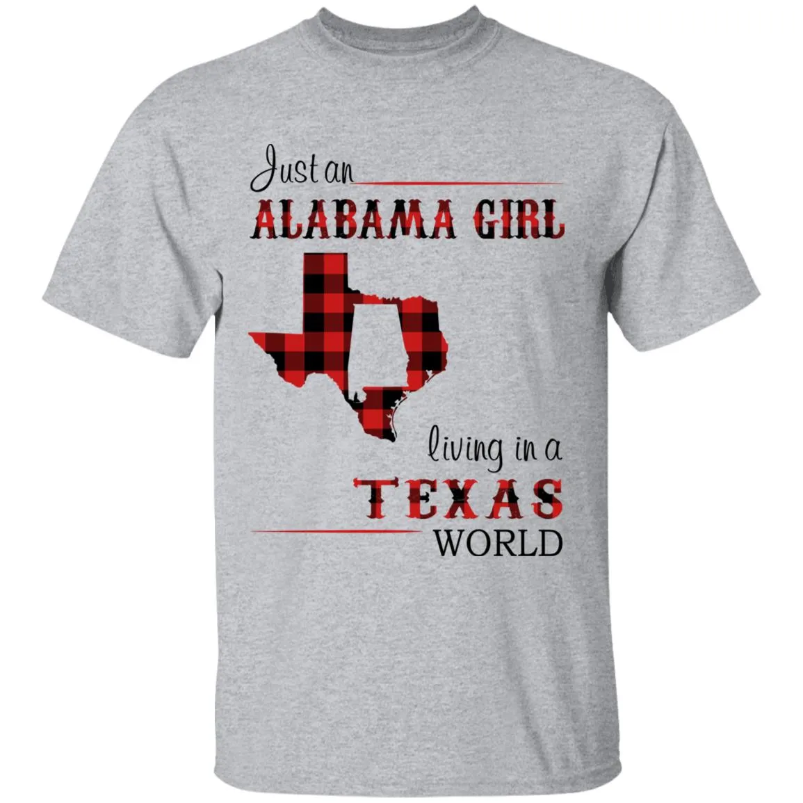 Just An Alabama  Girl Living In A Texas World T-shirt
