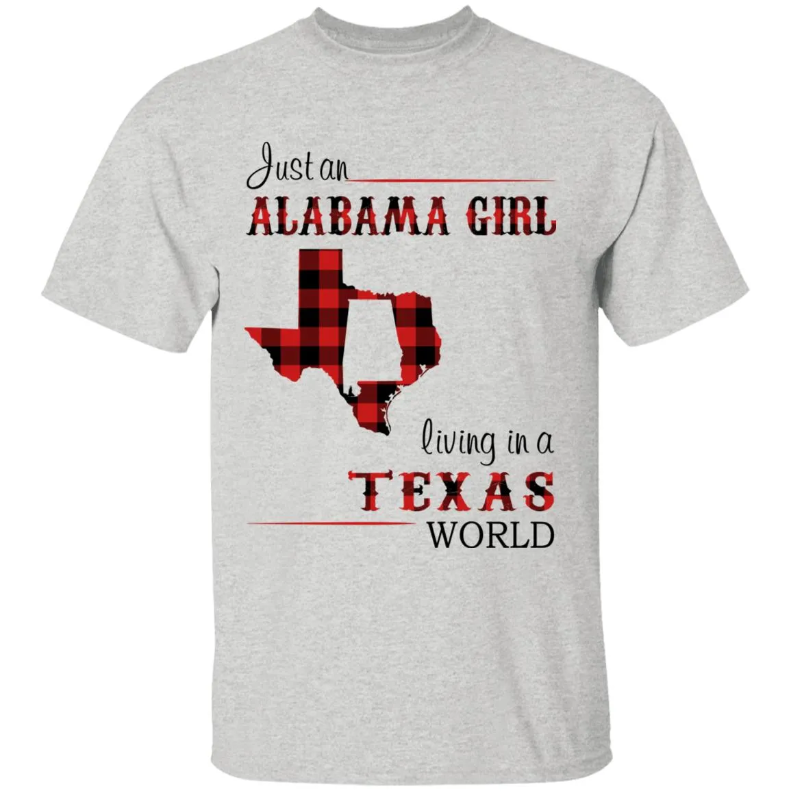 Just An Alabama  Girl Living In A Texas World T-shirt