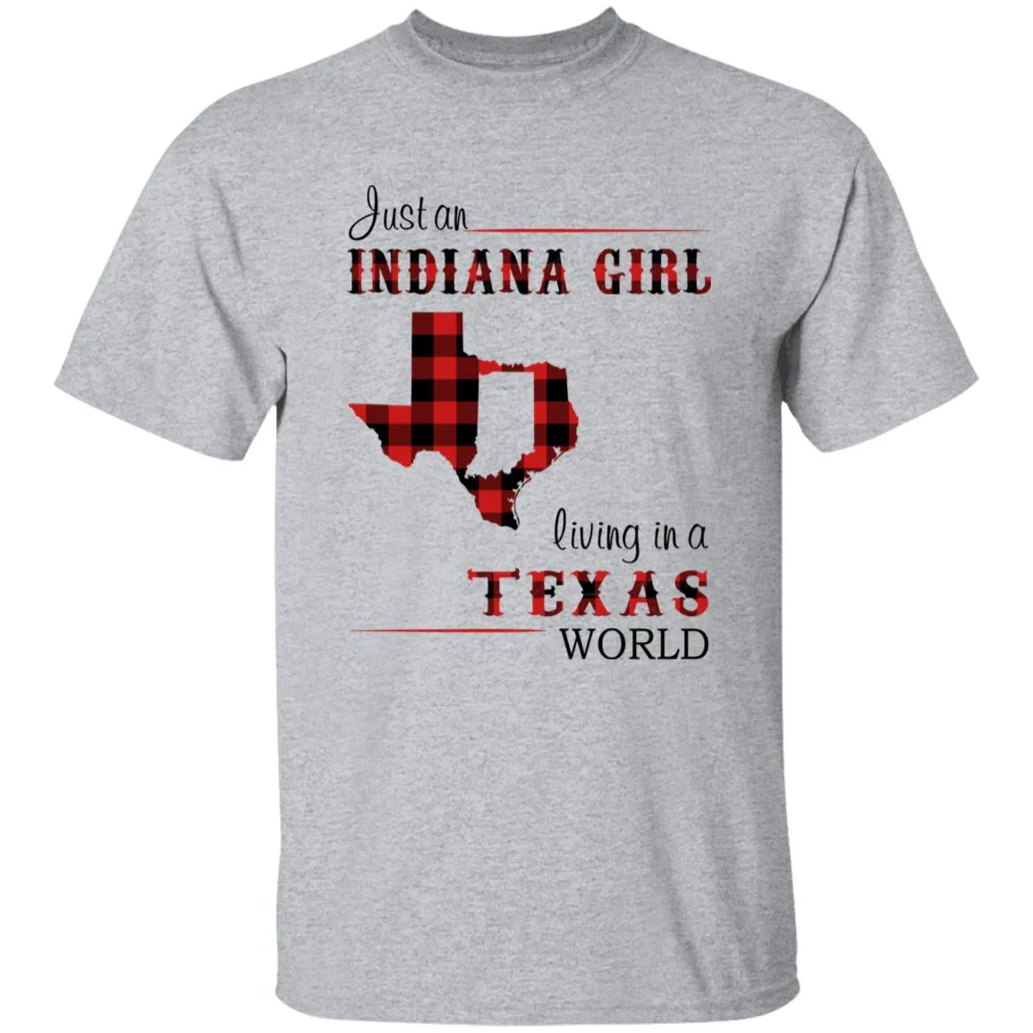 Just An Indiana Girl Living In A Texas World T-shirt