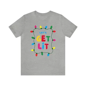 Let's Get Lit Christmas T-Shirt | Funny XMas Tee |  Bella Canvas 3001 Unisex | Happy Holidays Short Sleeve Tshirt