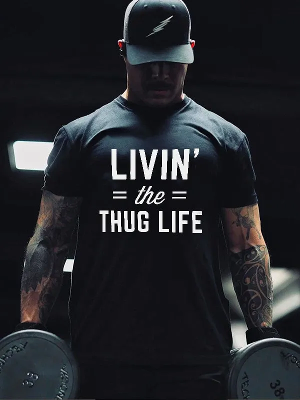 Livin' The Thug Life Printed Men's T-shirt