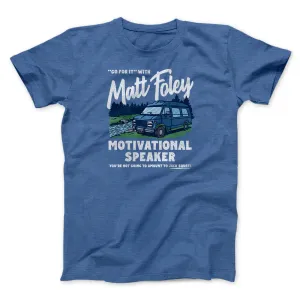 Matt Foley Motivational Speaker Funny Movie Men/Unisex T-Shirt