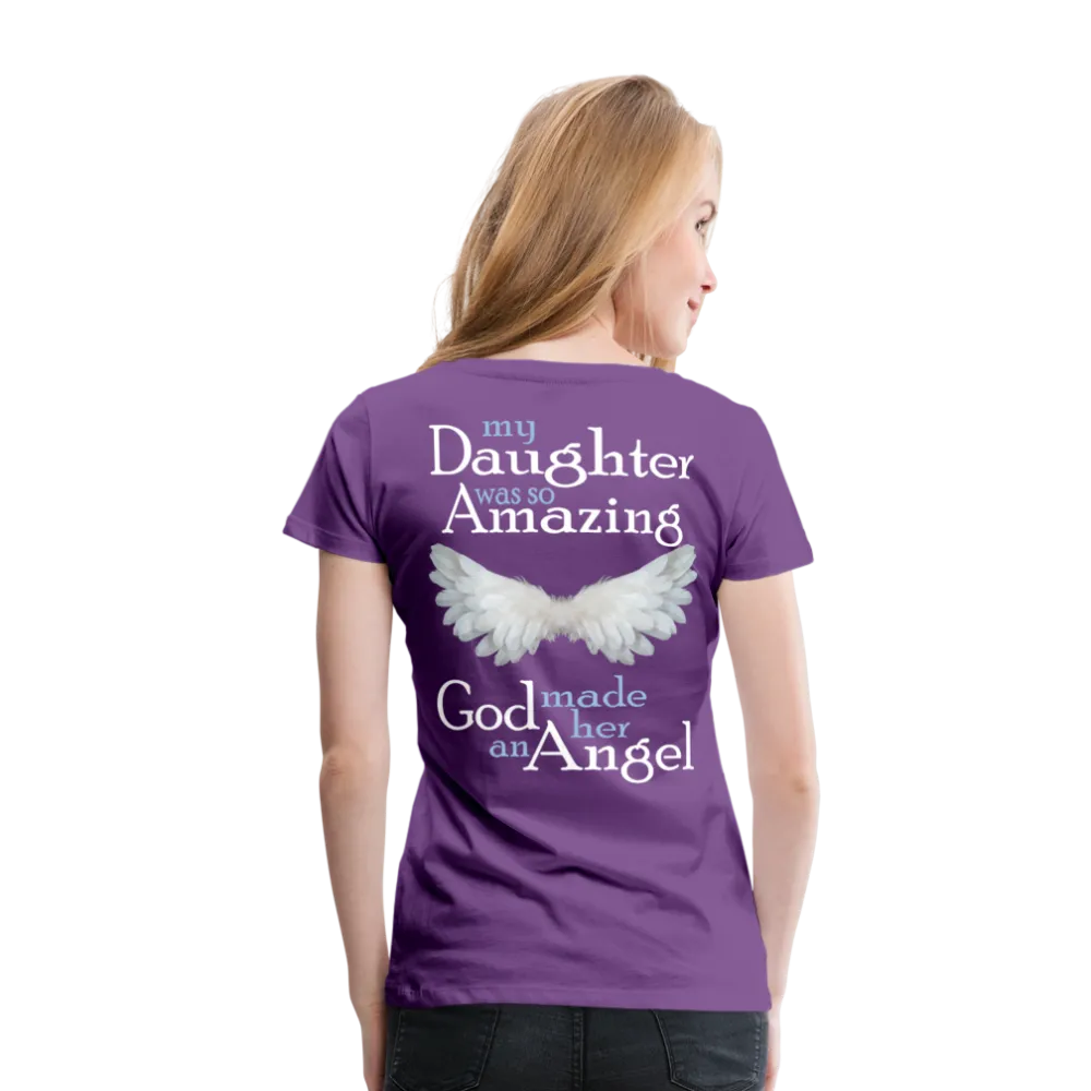 My Daughter Was So Amazing God Made Her An Angel Women’s Premium T-Shirt (CK3579)