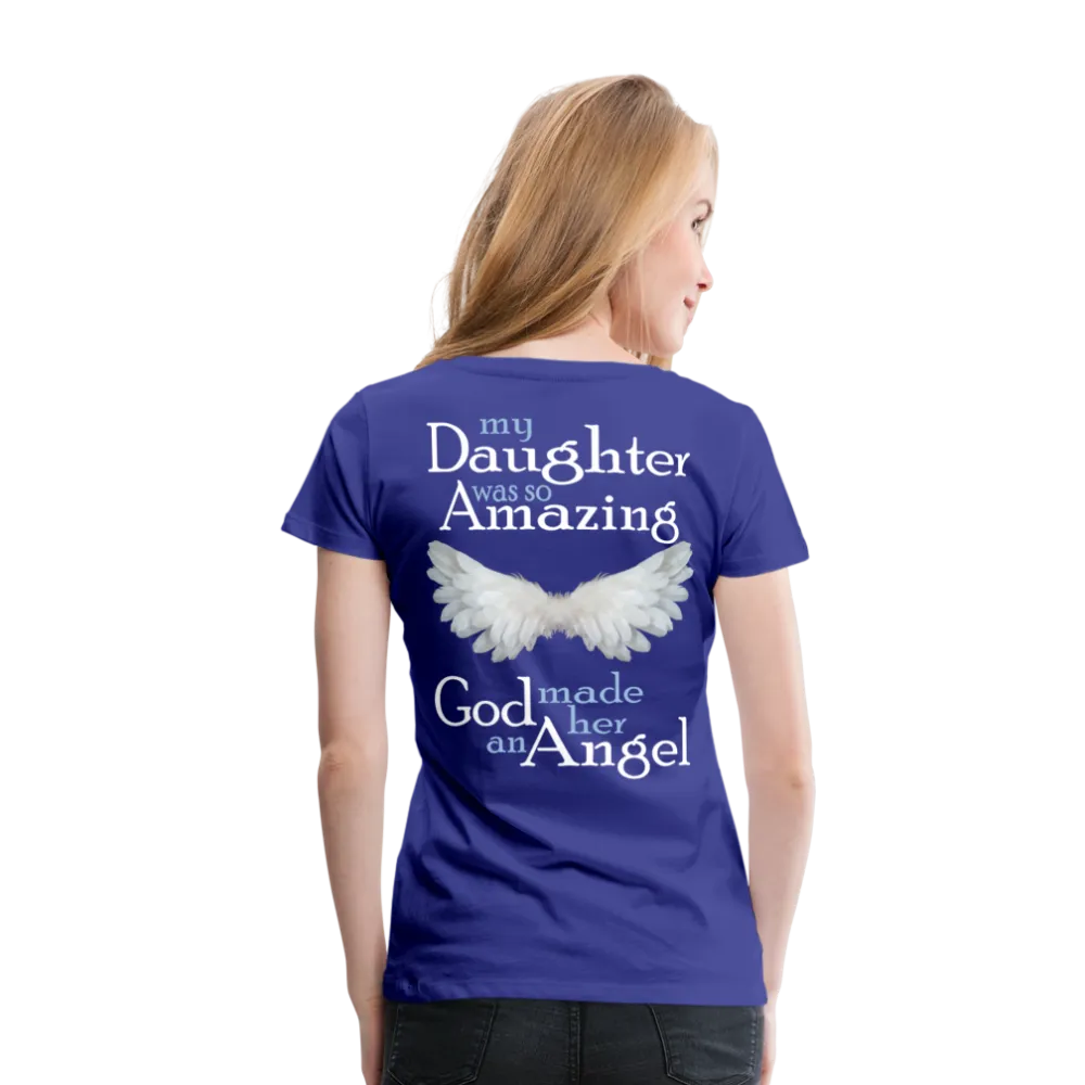 My Daughter Was So Amazing God Made Her An Angel Women’s Premium T-Shirt (CK3579)