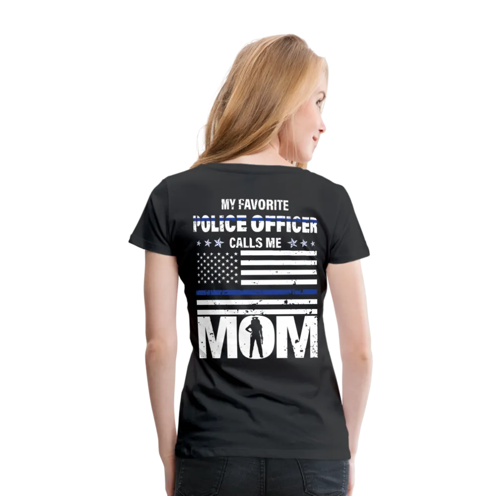 My Favorite Police Officer Calls Me Mom Women’s Premium T-Shirt (CK4138) Front and Back