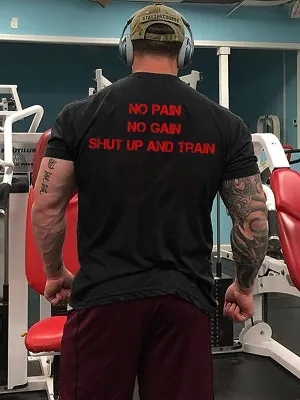 No Pain No Gain Shut Up And Train Printed Men's T-shirt