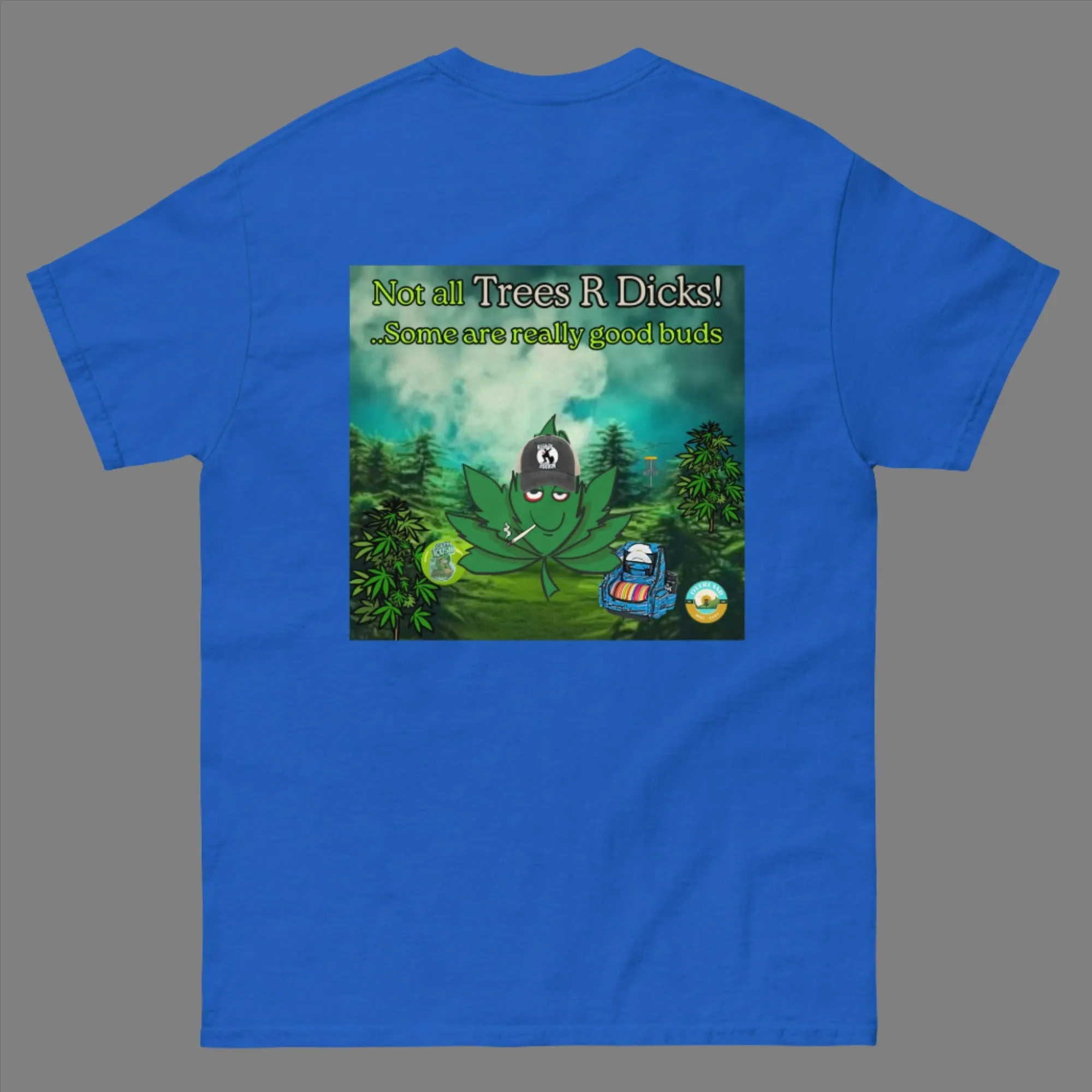 Not all Trees R Dicks classic Tee