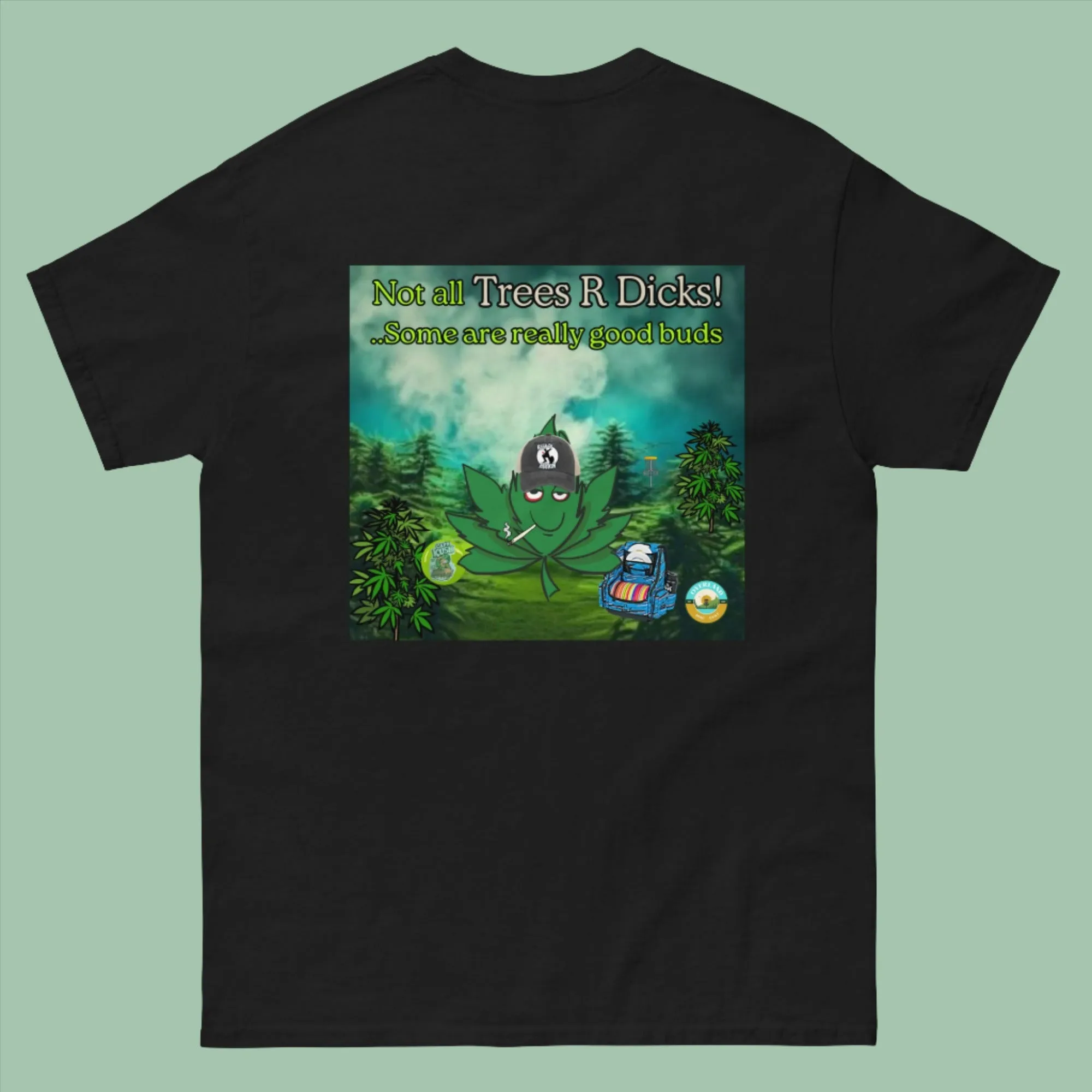 Not all Trees R Dicks classic Tee